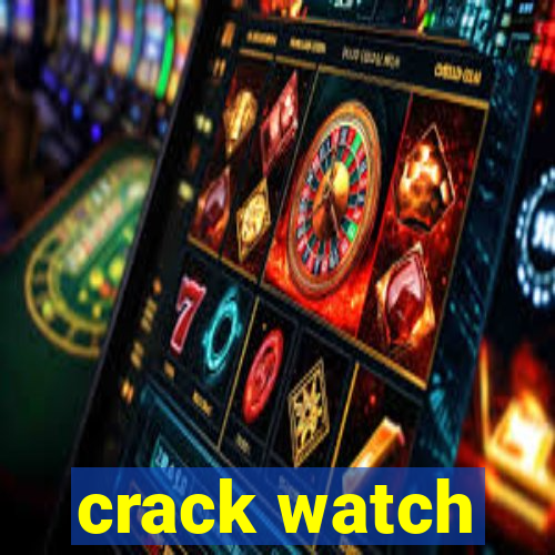 crack watch